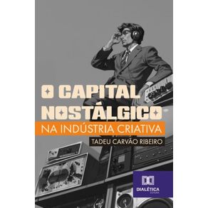 O-Capital-Nostalgico-na-Industria-Criativa