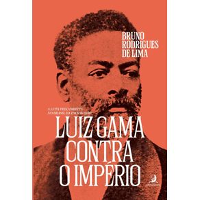 Luiz-Gama-contra-o-Imperio--a-luta-pelo-direito-no-Brasil-da-Escravidao