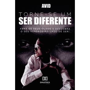 Torne-se-um-Ser-diferente--Abra-os-seus-olhos-e-descubra-o-seu-verdadeiro-lado-de-ser-