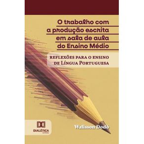 O-trabalho-com-a-producao-escrita-em-sala-de-aula-do-Ensino-Medio