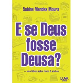 E-se-Deus-fosse-Deusa?---Uma-fabula-sobre-livros-&-sonhos