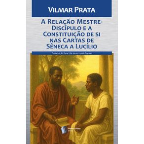 A-Relacao-Mestre-Discipulo-e-a-Constituicao-de-si-nas-Cartas-de-Seneca-a-Lucilio