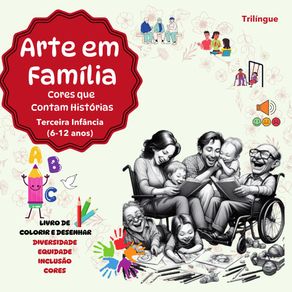 Arte-em-Familia-Livro-trilingue-de-colorir-e-desenhar--Segunda-Infancia--26-anos---Amor