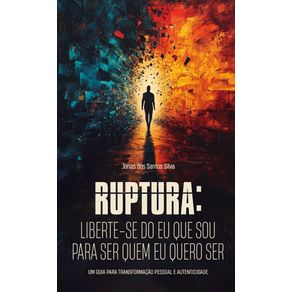 Ruptura-Liberte-se-do-eu-que-sou-para-ser-quem-eu-quero-ser