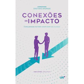 Conexoes-de-impacto--Como-pessoas-incriveis-construiram-seu-sucesso
