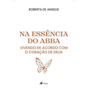 Na-Essencia-do-Abba--Vivendo-de-Acordo-com-o-Coracao-de-Deus