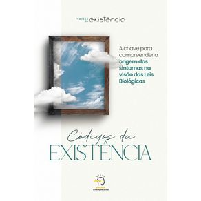 Codigos-da-existencia--a-chave-para-compreender-a-origem-dos-sintomas-na-visao-das-Leis-Biologicas