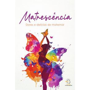 Matrescencia:-dores-e-delicias-do-maternar