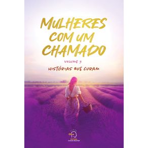 Mulheres-com-um-chamado---volume-3:-historias-que-curam