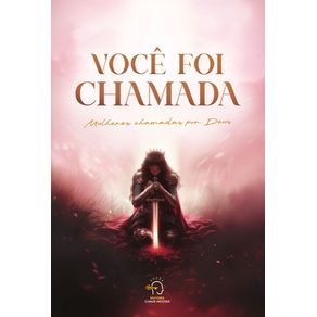 Voce-foi-chamada:-mulheres-chamadas-por-Deus