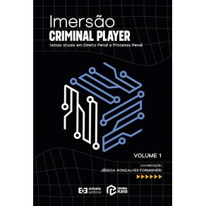 Imersao-Criminal-Player--Volume-1--temas-atuais-em-Direito-Penal-e-Processo-Penal