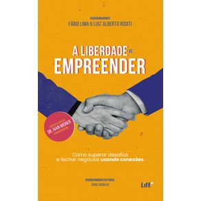 A-liberdade-de-Empreender--Como-superar-desafios-e-fechar-negocios-usando-conexoes