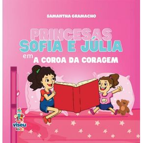Princesas-Sofia-e-Julia--Em-A-COROA-DA-CORAGEM