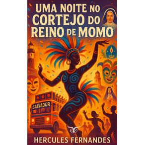 Uma-Noite-no-Cortejo-do-Reino-de-Momo