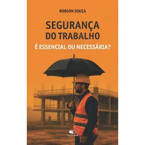 Seguranca-do-Trabalho:-E-Essencial-ouNecessaria?-