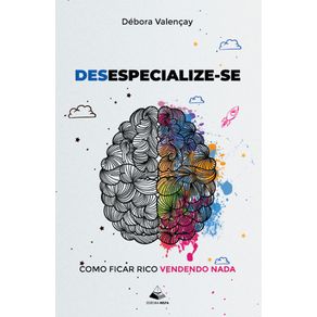 Desespecialize-se--Como-ficar-rico-vendendo-nada