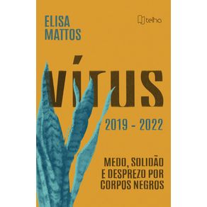 Virus--2019-–-2022---Medo-solidao-e-desprezo-por-corpos-negros