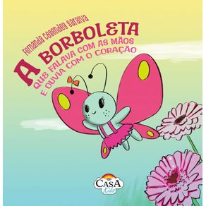 A-Barboleta-que-falava-com-as-maos-e-ouvia-com-o-coracao