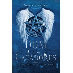 Dom-e-os-cacadores--entre-anjos-bruxas-e-demonios