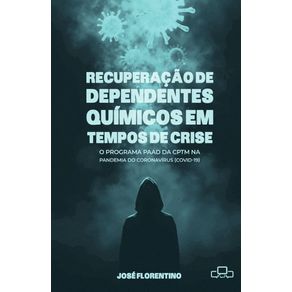 RECUPERACAO-DE-DEPENDENTES-QUIMICOS-EM-TEMPOS-DE-CRISE