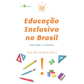 Educacao-Inclusiva-no-Brasil--Vol.-6--Legislacao-e-Contextos