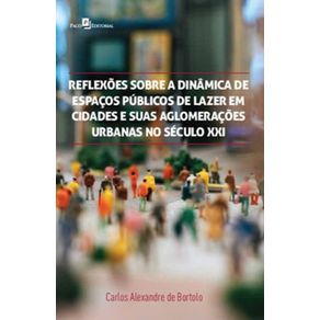 Reflexoes-sobre-a-dinamica-de-espacos-publicos-de-lazer-em-cidades-e-suas-aglomeracoes-urbanas-no-seculo-XXI