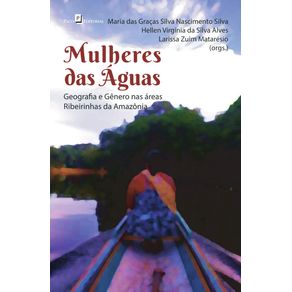 Mulheres-das-Aguas--Geografia-e-Genero-nas-areas-ribeirinhas-da-Amazonia