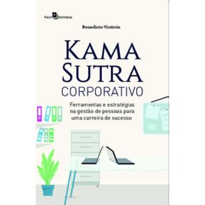 Kama-Sutra-Corporativo--Ferramentas-e-estrategias-na-gestao-de-pessoas-para-uma-carreira-de-sucesso