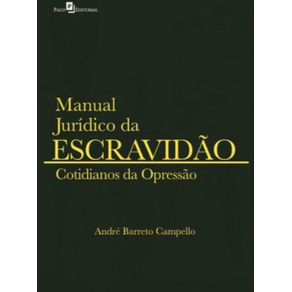 Manual-Juridico-da-Escravidao--vol.-2--Cotidianos-da-opressao