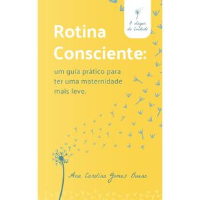 Rotina-Consciente--um-guia-pratico-para-ter-uma-maternidade-mais-leve