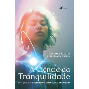 A-Ciencia-da-Tranquilidade--Um-Guia-para-Aprender-a-Lidar-com-a-Ansiedade
