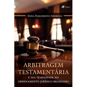 Arbitragem-Testamentaria-e-sua-Viabilidade-no-Ordenamento-Juridico-Brasileiro