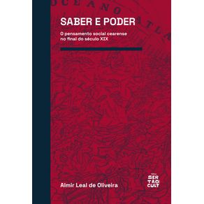 Saber-e-poder:-o-pensamento-social-cearense-no-final-do-seculo-XIX