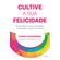 Cultive-a-sua-felicidade-(0707)