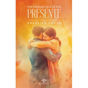 Um-Passado-Que-Se-Faz-Presente