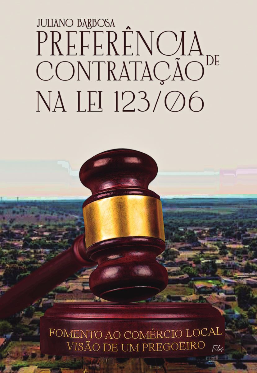 Capa do livro PREFERÊNCIA DE CONTRATAÇÃO NA LEI 123/06 - FOMENTO AO COMÉRCIO LOCAL - VISÃO DE UM PREGOEIRO