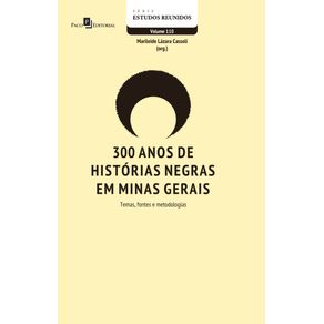 300-anos-de-historias-negras-em-Minas-Gerais--Temas-fontes-e-metodologias