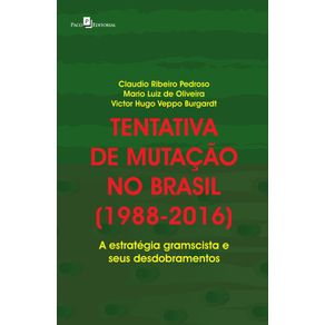 Tentativa-de-mutacao-no-Brasil--1988-2016---A-estrategia-gramscista-e-seus-desdobramentos