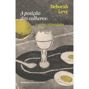 A-posicao-das-colheres--e-outras-intimidades--da-autora-da-Trilogia-Autobiografia-Viva---3007-