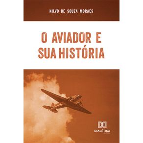 O-Aviador-e-sua-Historia