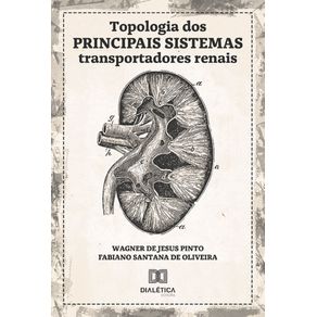 Topologia-dos-principais-sistemas-transportadores-renais
