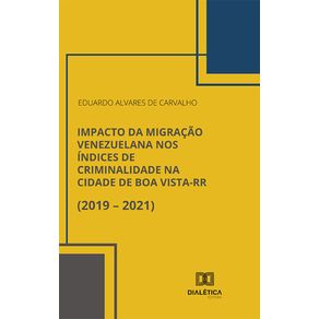 Impacto-da-Migracao-Venezuelana-nos-Indices-de-Criminalidade-na-Cidade-de-Boa-Vista-RR--2019-–-2021-