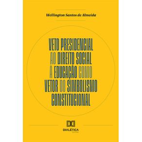 Veto-Presidencial-ao-Direito-Social-a-Educacao-como-Vetor-do-Simbolismo-Constitucional