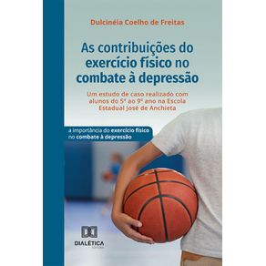 As-contribuicoes-do-exercicio-fisico-no-combate-a-depressao--um-estudo-de-caso-realizado-com-alunos-do-5o-ao-9o-ano-na-Escola-Estadual-Jose-de-Anchieta