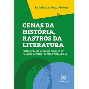 Cenas-da-Historia-Rastros-da-Literatura-–-Testemunho-do-Genocidio-Indigena-em-O-Sonho-do-Celta-de-Mario-Vargas-Llosa