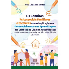 Os-Conflitos-Psicossociais-Familiares-e-Escolares-e-suas-Implicacoes-no-Desenvolvimento-e-na-Aprendizagem-das-Criancas-no-Ciclo-da-Alfabetizacao