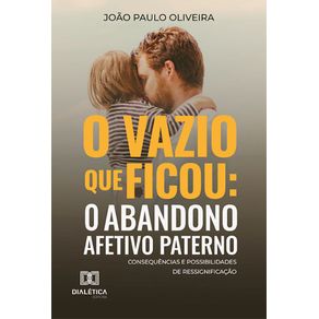 O-vazio-que-ficou--O-abandono-afetivo-paterno