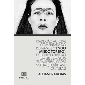 Traducao-autoral-comentada-do-romance-Tengo-Miedo-Torero-do-chileno-Pedro-Lemebel-em-suas-transversalidades-sociais-politicas-e-culturais