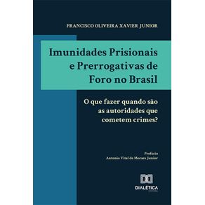 Imunidades-Prisionais-e-Prerrogativas-de-Foro-no-Brasil