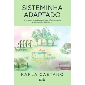 SISTEMINHA-ADAPTADO--UM-CAMINHO-PEDAGOGICO-PARA-A-AGROECOLOGIA-E-A-EDUCACAO-DO-CAMPO